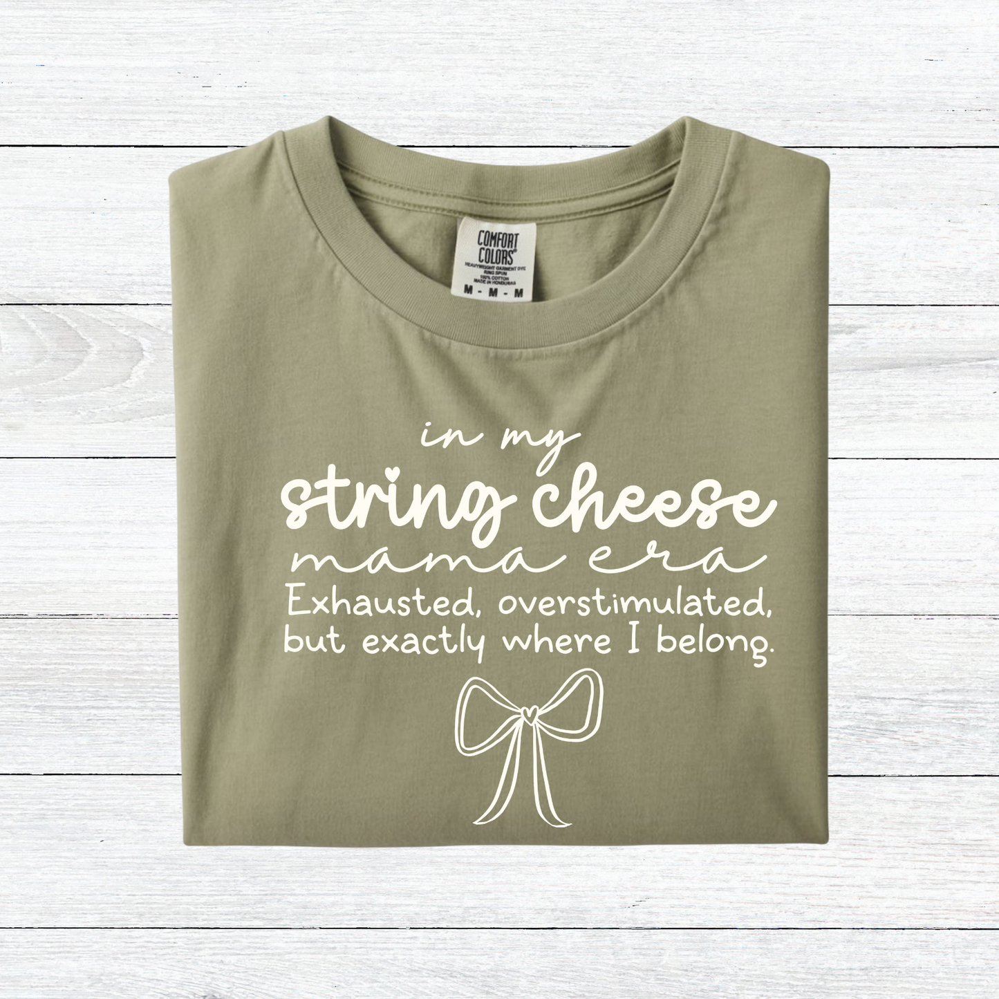 In My String Cheese Mama Era Comfort Colors T-shirt