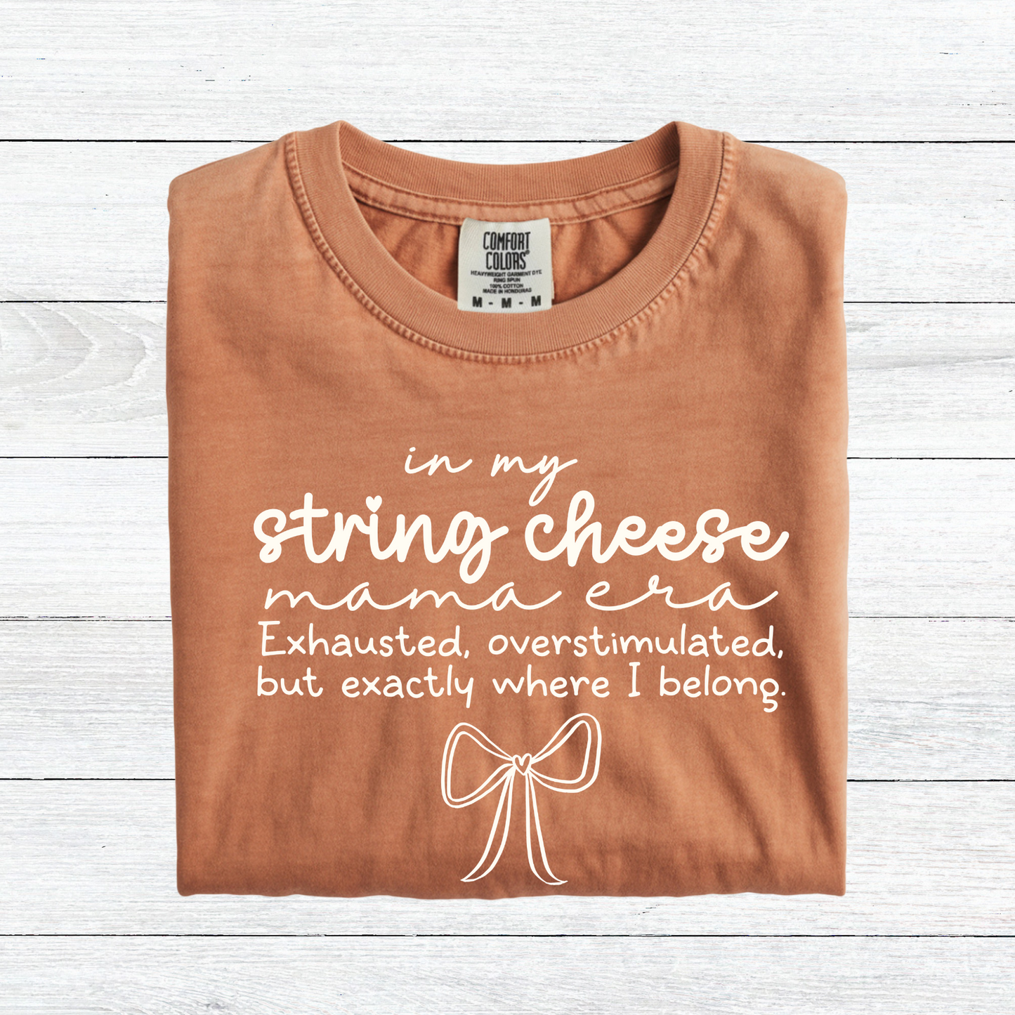 In My String Cheese Mama Era Comfort Colors T-shirt